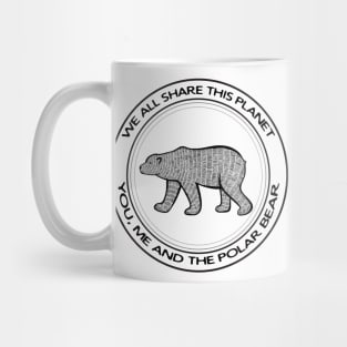 Polar Bear - We All Share This Planet - light colors Mug